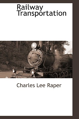 Railway Transportation By Charles Lee Raper Cover Image
