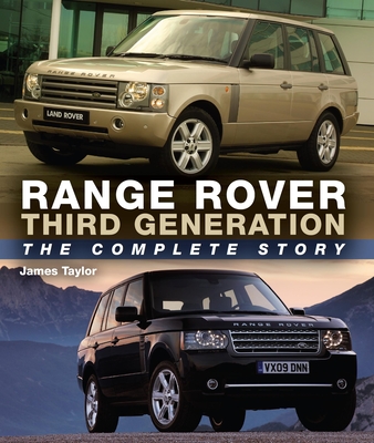 Range Rover Third Generation: The Complete Story By James Taylor Cover Image