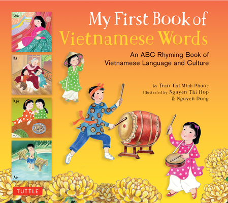 My First Book of Vietnamese Words: An ABC Rhyming Book of Vietnamese Language and Culture (My First Words) Cover Image
