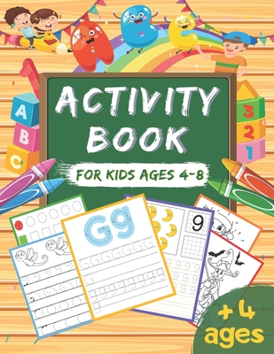 Activity Book For Kids Ages 4-8: I learn alphabet, numbers, shapes, lines, mathematics, coloring, mazes ... - Very complete educational book - vacatio Cover Image