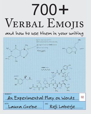 700+ Verbal Emojis: and how to use them in your writing (An Experimental Play on Words #2)
