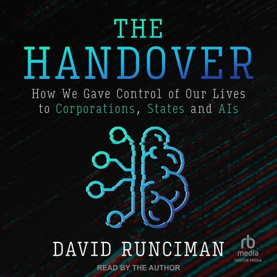The Handover: How We Gave Control of Our Lives to Corporations, States and Ais Cover Image