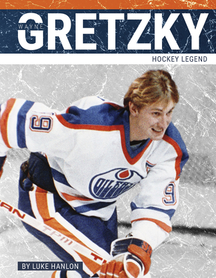 Wayne Gretzky: Hockey Legend Cover Image