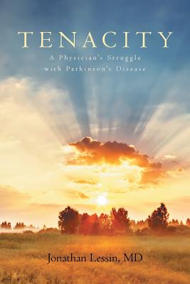 Tenacity: A Physician's Struggle with Parkinson's Disease Cover Image