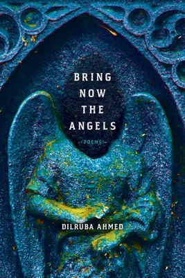 Bring Now the Angels: Poems (Pitt Poetry Series) Cover Image