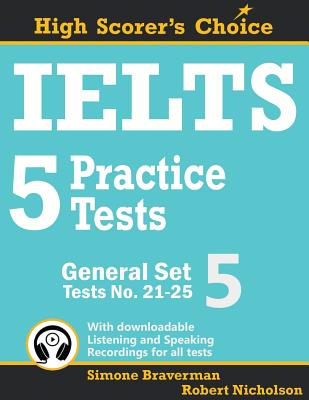 IELTS 5 Practice Tests, General Set 5: Tests No. 21-25 (High Scorer's Choice #10)