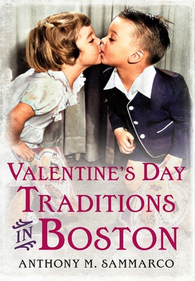 Valentine's Day Traditions in Boston (America Through Time)