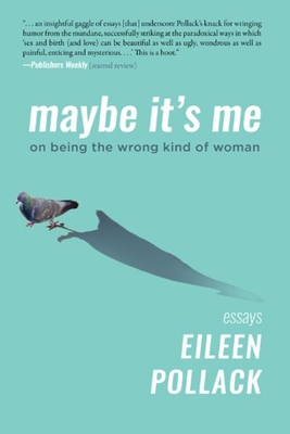 Maybe It’s Me: On Being the Wrong Kind of Woman