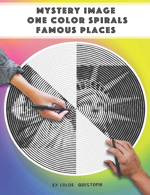 Mystery Image One Color Spirals Famous Places: One Color Adult Coloring Book  For Relaxation and Stress Relief (Paperback)