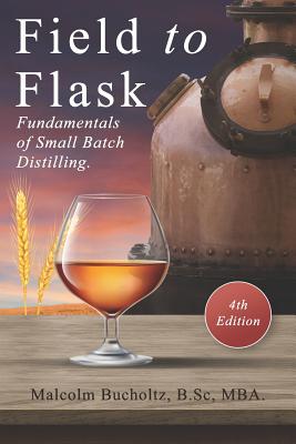 Field to Flask: Fundamentals of Small Batch Distilling Cover Image