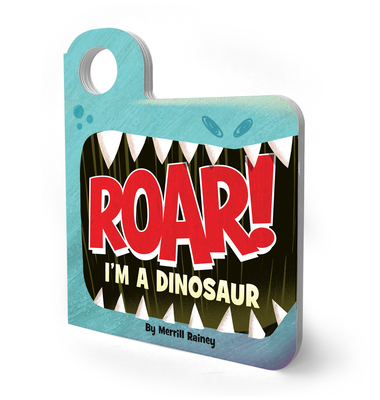 Roar! I’m a Dinosaur: An Interactive Mask Board Book with Eyeholes (Peek-and-Play #1)
