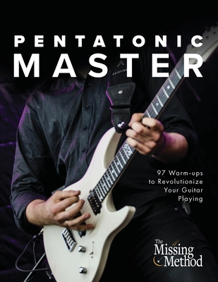Pentatonic Master: 97 Warm-ups to Revolutionize Your Guitar Playing Cover Image