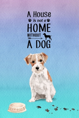 A House is Not a Home Without a Dog: Password Logbook in Disguise with Cute Wire Haired Jack Russell Cover Cover Image