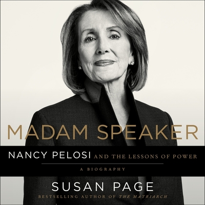 Madam Speaker Lib/E: Nancy Pelosi and the Lessons of Power By Susan Page, Susan Page (Read by) Cover Image