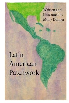 Latin American Patchwork By Molly Danner Cover Image