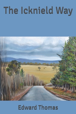 The Icknield Way By Edward Thomas Cover Image