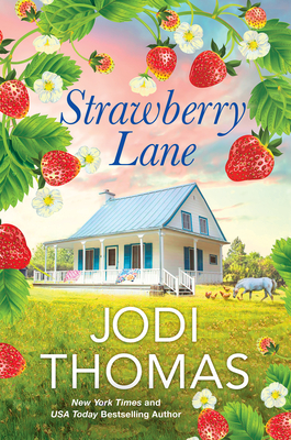 Strawberry Lane: A Touching Texas Love Story (Someday Valley #1) By Jodi Thomas Cover Image
