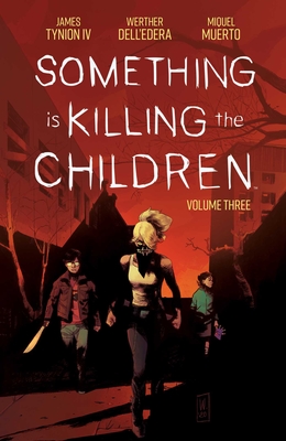 Something is Killing the Children Vol. 3 By James Tynion IV, Werther Dell’Edera (Illustrator) Cover Image