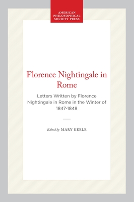 Florence Nightingale in Rome: Letters Written by Florence Nightingale in Rome in the Winter of 1847-1848