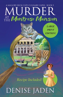 Murder at the Montrose Mansion: A Mallory Beck Cozy Culinary Caper By Denise Jaden Cover Image