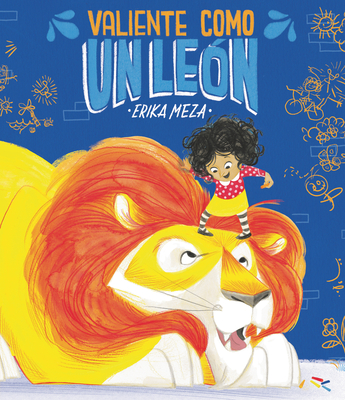 Valiente como un león By Erika Meza, Erika Meza (Illustrator) Cover Image