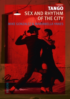 Tango: Sex and Rhythm of the City (Reverb)