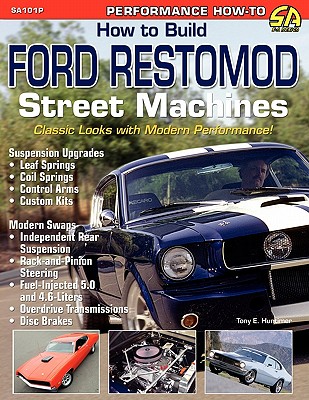 How to Build Ford Restomod Street Machines By Tony E. Huntimer Cover Image
