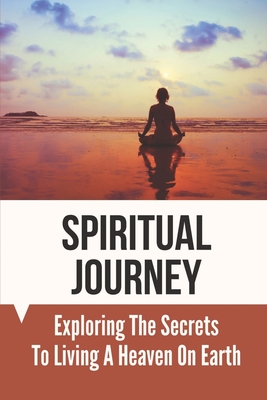 Spiritual Journey: Exploring The Secrets To Living A Heaven On Earth: The Role Of Shepherds By Denisha Zgoda Cover Image