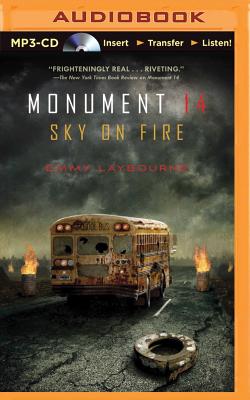 Sky on Fire (Monument 14 #2) By Emmy Laybourne, Todd Haberkorn (Read by) Cover Image