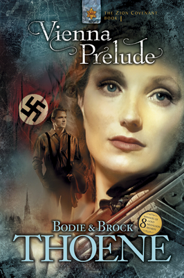 Vienna Prelude (Zion Covenant #1) By Bodie Thoene, Brock Thoene Cover Image