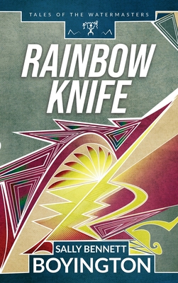 Rainbow Knife By Sally Bennett Boyington Cover Image