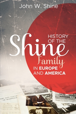 History of the Shine Family in Europe and America Cover Image