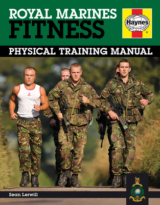 Royal Marines Fitness Manual: Physical Training Manual Cover Image