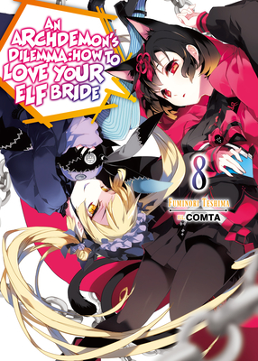 An Archdemon's Dilemma: How to Love Your Elf Bride: Volume 8 Cover Image
