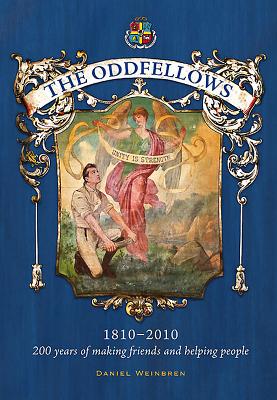 The Oddfellows, 1810-2010: 200 Years of Making Friends and Helping People Cover Image