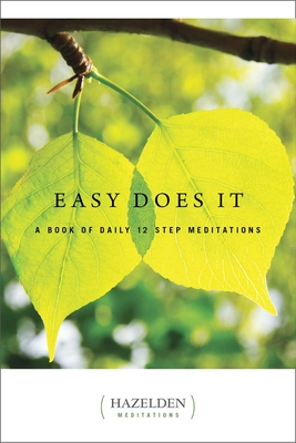 Easy Does It: A Book of Daily 12 Step Meditations (Hazelden Meditations) By Anonymous Cover Image