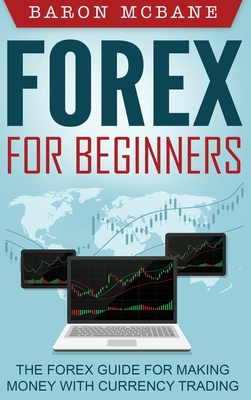Forex for Beginners: The Forex Guide for Making Money with Currency Trading  (Hardcover) | FoxTale Book Shoppe