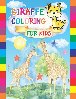 Giraffe Coloring For kids: Children Activity Book for Girls & Boys Age 4-8 By Chester Weaver Cover Image