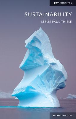 Sustainability (Key Concepts) By Leslie Paul Thiele Cover Image