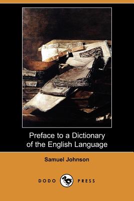 Preface to a Dictionary of the English Language (Dodo Press) By Samuel Johnson Cover Image