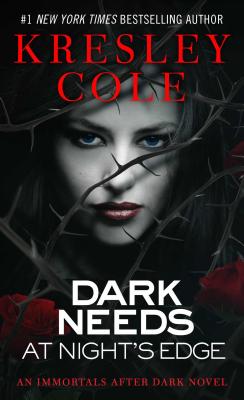 Dark Needs at Night's Edge (Immortals After Dark #5) By Kresley Cole Cover Image