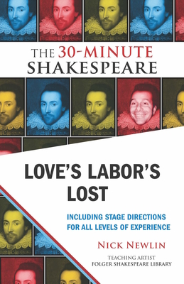 Love's Labor's Lost: The 30-Minute Shakespeare By Nick Newlin (Editor), William Shakespeare Cover Image