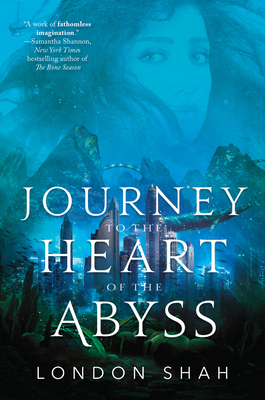 Journey to the Heart of the Abyss (Light the Abyss #2) By London Shah Cover Image