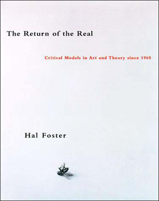 The Return of the Real: Art and Theory at the End of the Century (October Books) Cover Image