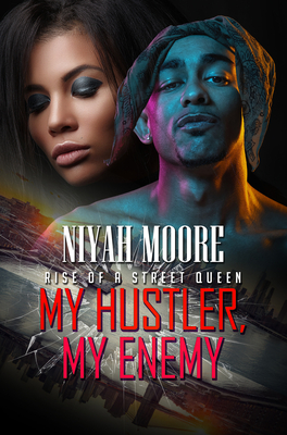 My Hustler, My Enemy: Rise of a Street Queen Cover Image
