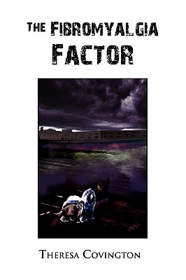 The Fibromyalgia Factor By Theresa Covington Cover Image