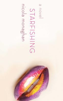 Starfishing: A Novel By Nicola Monaghan Cover Image