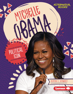 Michelle Obama: Political Icon By Heather E. Schwartz Cover Image
