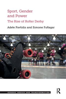 Sport, Gender and Power: The Rise of Roller Derby Cover Image