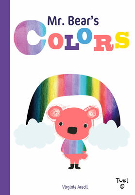 Mr. Bear's Colors By Virginie Aracil (Created by) Cover Image
